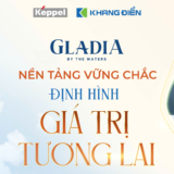 4 LỢI THẾ VÀNG ĐỊNH HÌNH GIÁ TRỊ TƯƠNG LAI CHO GLADIA BY THE WATERS
